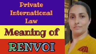 Meaning of Renvoi I Concept of Renvoi  Private International Law  Conflict of Law [upl. by O'Kelly]