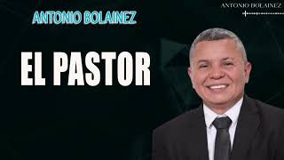 El Pastor —Antonio Bolainez [upl. by Saylor809]