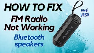 HOW TO FIX FM RADIO ON BLUETOOTH SPEAKER Awei y280 [upl. by Anairam833]