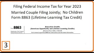 Filing Federal Income Tax for Year 2023 Part 3 Form 8863 Lifetime Learning Tax Credit [upl. by Wenona226]