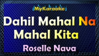 DAHIL MAHAL NA MAHAL KITA  KARAOKE in the style of ROSELLE NAVA [upl. by Filbert]