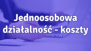 Jednoosobowa działalność gospodarcza koszty  jak rozliczać koszty w firmie [upl. by Eentroc632]