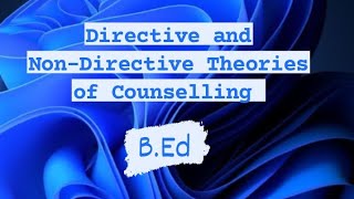 Directive and NonDirective Theories of Counseling  Directive and NonDirective Counselling BEd 😱 [upl. by Nahta695]