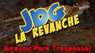 JDG la revanche à la cool  Jurassic Park TRESPASSER [upl. by Brockie264]