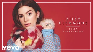 Riley Clemmons  Drop Everything Audio [upl. by Oneladgam]