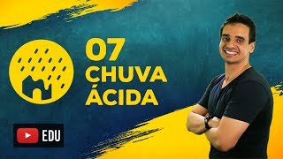 07  Como ocorre a Chuva Ácida  QUÍMICA [upl. by Leruj]