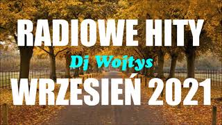 Najnowsze Radiowe Hity 2021 Wrzesień Najnowsze Przeboje Radia 2021 Najlepsza Radiowa Muzyka 2021 [upl. by Sergei980]