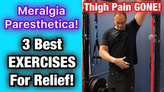 Meralgia Paresthetica 3 BEST EXERCISES Thigh Pain GONE  Dr Wil amp Dr K [upl. by Huntlee]