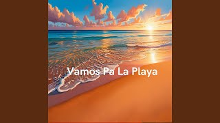 Vamos Pa La Playa [upl. by Adirf]