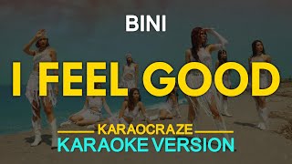 I FEEL GOOD  Bini KARAOKE Version [upl. by Alick]