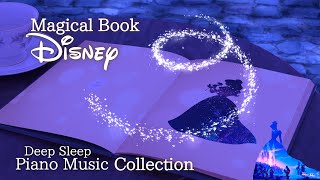 Disney Magical Book Piano Music Collection for Deep Sleep and Soothing No Midroll Ads [upl. by Macdonald]