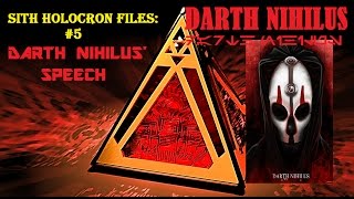 Sith Holocron Files 5 Darth Nihilus Speech [upl. by Ranjiv600]