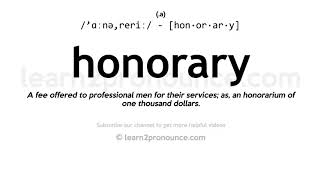 Pronunciation of Honorary  Definition of Honorary [upl. by Sofia854]