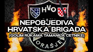 NEPOBJEDIVA HRVATSKA BRIGADA  HVO 106 BRIGADA ORAŠJE [upl. by Anial233]