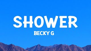 beckyg  Shower Lyrics [upl. by Yvel]