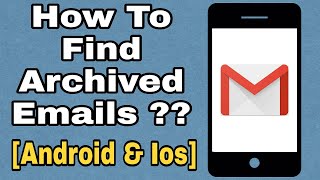 How to find archived email in gmail Android amp IOS 2021 [upl. by Ulani724]