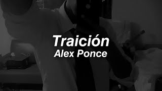 Traición  Alex Ponce  Letra en Español [upl. by Ecad]