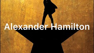 Hamilton Alexander Hamilton  Official Lyric Video [upl. by Erich]