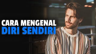 Cara Mudah Mengenal Diri Sendiri Secara Mendalam [upl. by Jermaine]