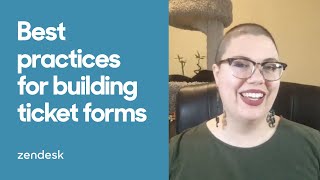 Zendesk tutorial Best practices for building ticket forms [upl. by Shama296]