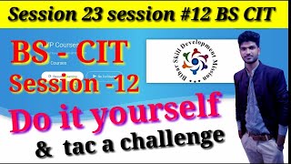 Kyp cit session 12 do it yourselfSession 23session 12 BSCITcit session 12 do it yourself [upl. by Lewap319]