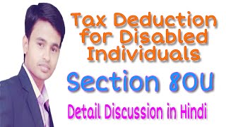 Income Tax Deduction us 80U  Tax Deduction for Disabled Individuals in Hindi  Section 80DD [upl. by Nylitsirk]