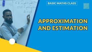 APPROXIMATION AND ESTIMATION  BASIC MATHEMATICS [upl. by Urbani526]