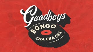 Goodboys  Bongo Cha Cha Cha Official Lyric Video [upl. by Aihsia]