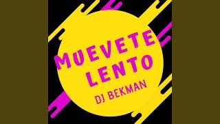 Muevete Lento [upl. by Nerta]