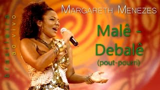 MalêDebalê  Ajeumbo  Agô do Pé  Margareth Menezes DVD Brasileira [upl. by Naryb]