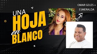 Una Hoja En Blanco  Omar Geles amp Esmeralda Orozco Video Oficial [upl. by Asp]