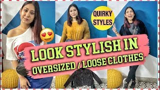 HOW TO LOOK CUTE In Loose Clothes Stylish amp Practical Outfit Ideas  ThatQuirkyMiss [upl. by Yee]