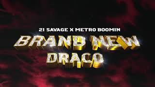 21 Savage x Metro Boomin  Brand New Draco Official Audio [upl. by Halian686]