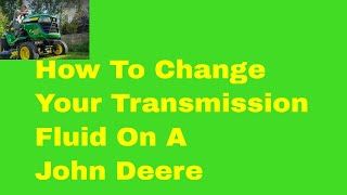 How to change the transmission fluid on a john deere tractor [upl. by Erme]