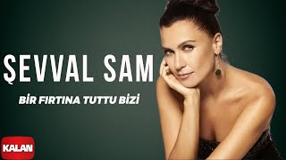 Şevval Sam  Bir Fırtına Tuttu Bizi Selanik Türküsü I Sek © 2006 Kalan Müzik [upl. by Bacon367]