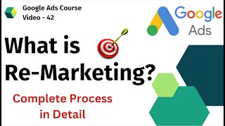 What is Remarketing in Google Ads  Retargeting Process  Google Ads Tutorial [upl. by Brill]