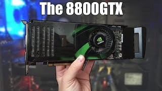 A Look Back At The Legendary Nvidia 8800 GTX  The First DX10 GPU [upl. by Esilanna]