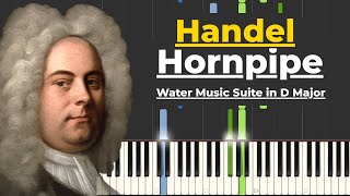 Handel  Water Music Suite in D Major  Mov II Hornpipe  HWV 349  Classical Piano Music Tutorial [upl. by Pylle]