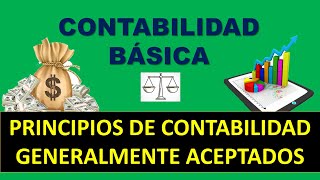 Principios de Contabilidad Generalmente Aceptados  PCGA  EXPLICADO [upl. by Iaw]