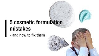 5 Cosmetic formulation mistakes [upl. by Ynnij989]