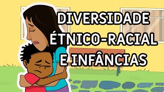 Diversidade ÉtnicoRacial e Infâncias Versão Educadores [upl. by Konstantin656]