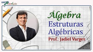 81  ESTRUTURA ALGÉBRICA DEFINIÇÃO E CLASSIFICAÇÃO  ÁLGEBRA  PROF JADIEL VARGES [upl. by Bixler]