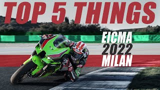 EICMA 2022 5 Things You Need to Know [upl. by Torey785]