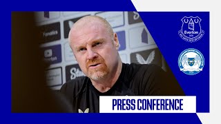 EVERTON V PETERBOROUGH UNITED  Sean Dyches FA Cup press conference [upl. by Ardnak]