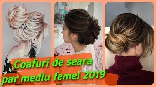 Top 20 coafuri 💘 de seara par mediu femei 2019 [upl. by Enileuqcaj815]