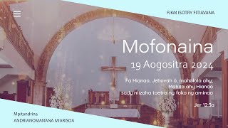 MOFONAINA 19 AOGOSITRA 2024  FJKM ISOTRY FITIAVANA [upl. by Meagher]