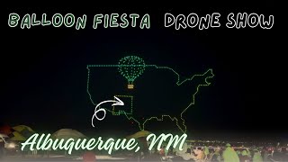 Albuquerque Balloon Fiesta Drone Show [upl. by Lectra]