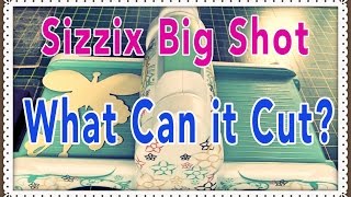 Sizzix Big Shot What Can It Cut [upl. by Skippy]