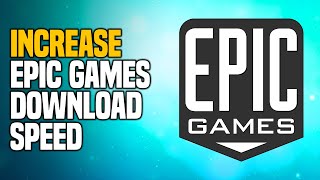 How To Increase Epic Games Download Speed 100 WORKING [upl. by Asor]