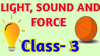 Light Sound and Force  Class3 SCIENCE Olympiad [upl. by Aiblis]